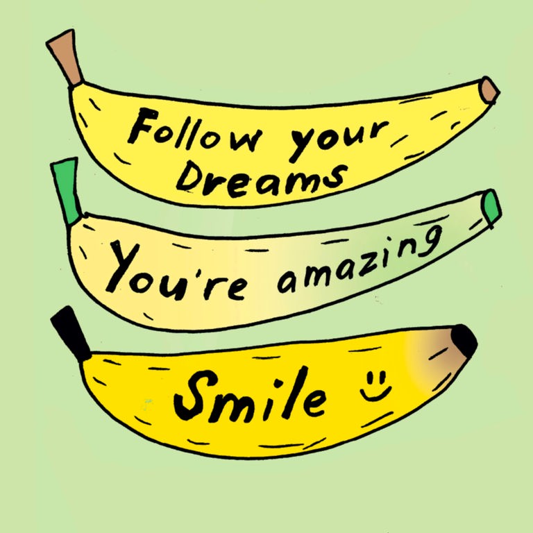 Zeichnung von Liv Strömquist: Drei Bananen mit den Aufschriften "Follow your dreams", "You're amazing" und "Smile".