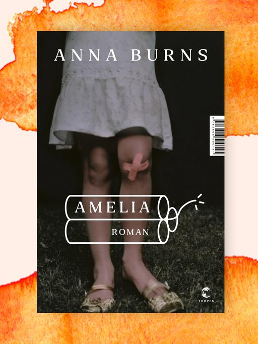 Cover des Buches "Amelia" von Anna Burns auf orangefarbenem Untergrund.  
