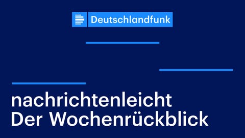 Podcast nachrichtenleicht. Der Wochenrückblick