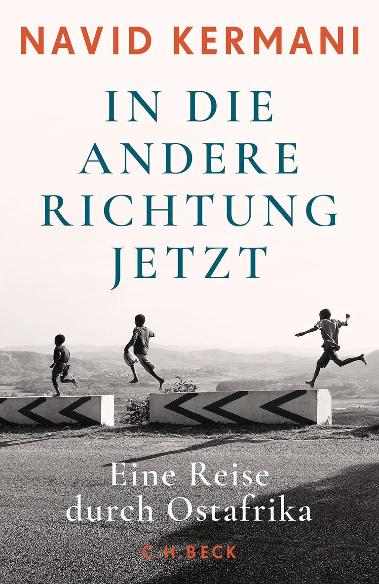 Buchcover von Navid Kermani: "In die andere Richtung jetzt. Eine Reise durch Ostafrika". C.H. Beck München 2024