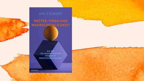 Das Cover des Buchs "Wetter, Viren und Wahrscheinlichkeit" zeigt eine instabile Konstruktion: Eine Kugel steht auf der Kante eines Würfels, der seinerseits auf einer seiner Kanten steht.