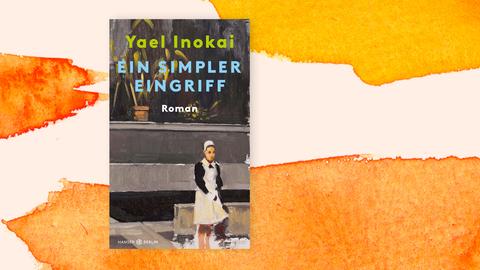 Das Cover des Buches "Ein simpler Eingriff" von Yael Inokai auf orangefarbenem Pastell-Hintergrund. Zu sehen ist eine junge Frau in einer Schwesterntracht auf einem gemalten Bild, im Hintergrund eine Mauer.