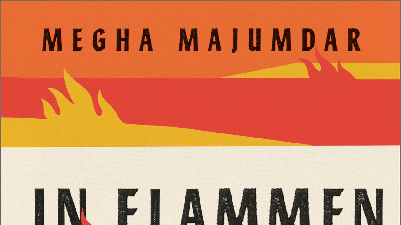 Das Cover von Megha Majumdars Roman "In Flammen" ist in rot, orange, gelb und weiß gehalten. Es zeigt stilisierte Feuer. Das Cover von Megha Majumdars Roman "In Flammen" ist in rot, orange, gelb und weiß gehalten. Es zeigt stilisierte Feuer.