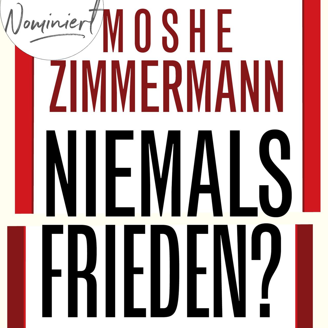 Moshe Zimmermann: „Niemals Frieden? Israel am Scheideweg“ – Abgrund und Aufschrei
