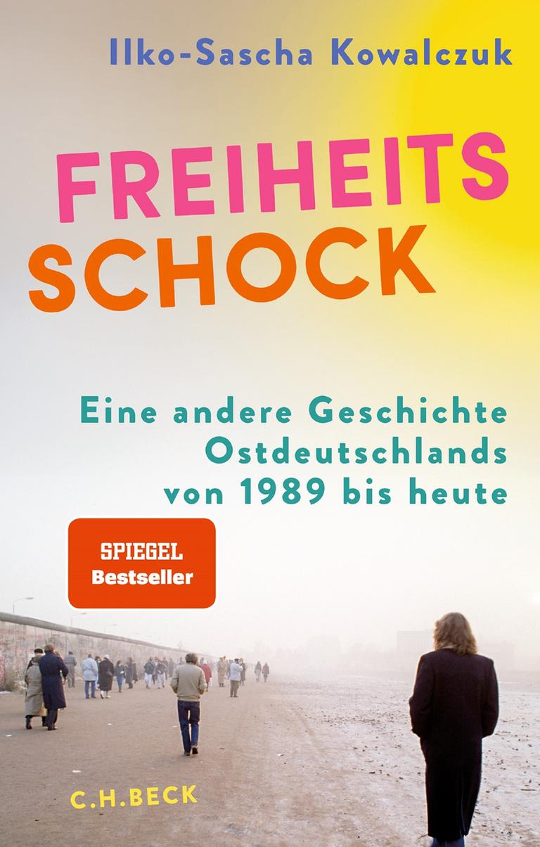 Buchcover Ilko-Sascha Kowalczuk: "Freiheitsschock. Eine Geschichte Ostdeutschlands von 1989 bis heute",Verlag C.H. Beck oHG 2024