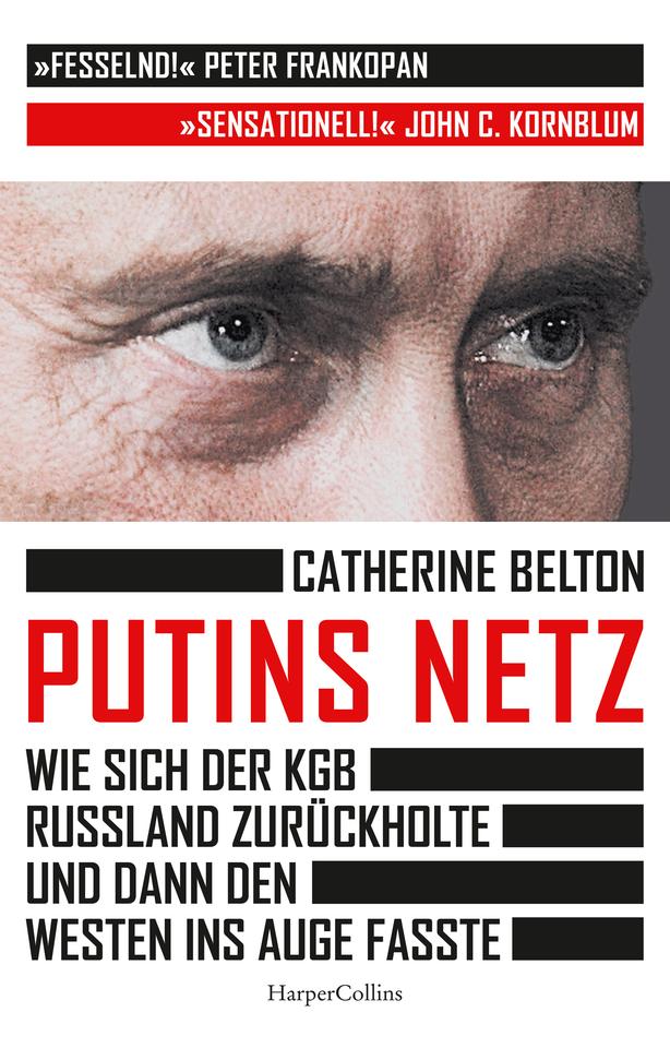 Das Cover des Buches von Catherine Belton, "Putins Netz. Wie sich der KGB Russland zurückholte und dann den Westen ins Auge fasste" Es zeigt Stirn-, Augen-  und Nasenpartie von Wladimir Putin auf einem Foto, darunter stehen Autorin und Titel. (Bildrechte Cover: Harper Collins)
