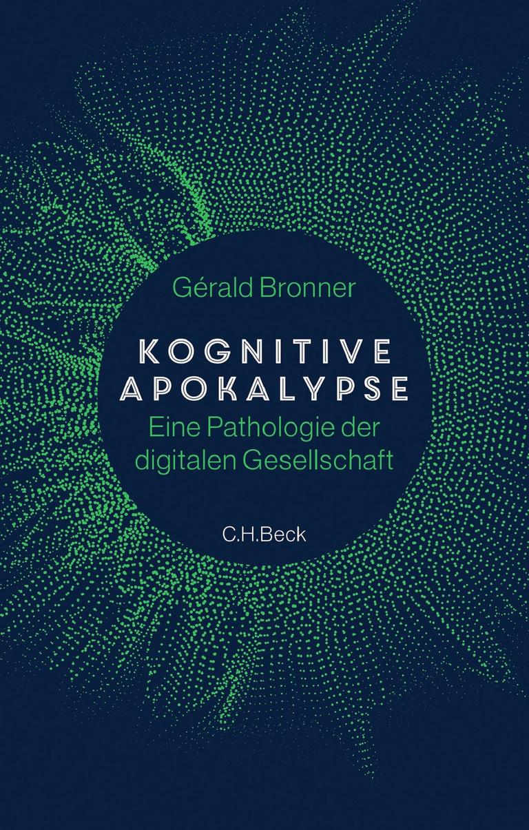 Gérald Bronner: „Kognitive Apokalypse. Eine Pathologie der digitalen Gesellschaft“