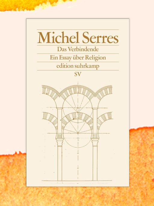 Das Cover des Essaybandes von Michael Serres: "Das Verbindende. Ein Essay über Religion"