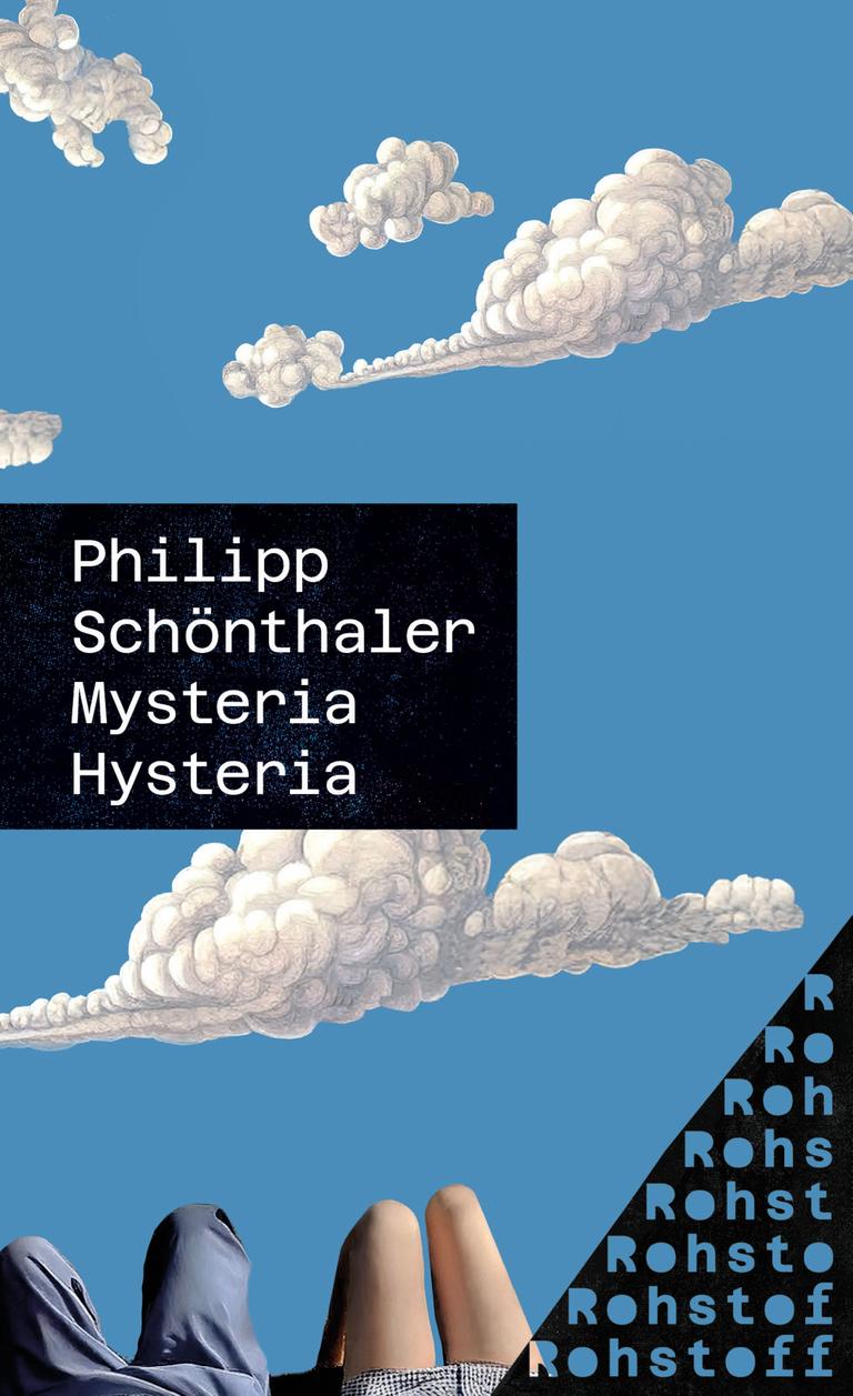 Buchcover zu Philipp Schönthalers "Mysteira Hysteria": Ein Mann und eine Frau liegen mit angewinkelten Knien da, am Himmel über ihnen weiße Wolken Buchcover zu Philipp Schönthalers "Mysteira Hysteria": Ein Mann und eine Frau liegen mit angewinkelten Knien da, am Himmel über ihnen weiße Wolken