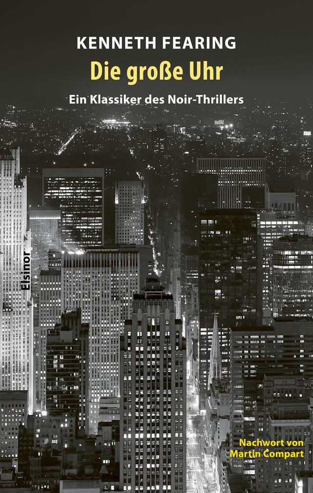 Das Cover des Krimis von Kenneth Fearing, "Die große Uhr". Darauf sind neben Autor und Titel ein Schwarz-Weiß-Bild einer Hochhäuserschlucht zu sehen, im Vordergrund ist das Empire State Building in New York. Das Buch ist auf der Krimibestenliste von Deutschlandfunk Kultur.
