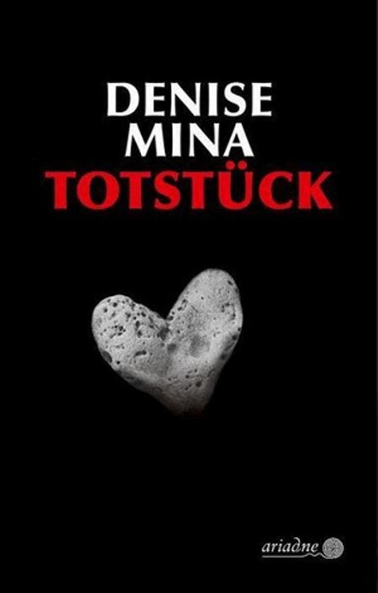 Das Cover von Denise Minas "Totstück" zeigt ein kleines Herz, vermutlich aus Stein, vor schwarzem Hintergrund.