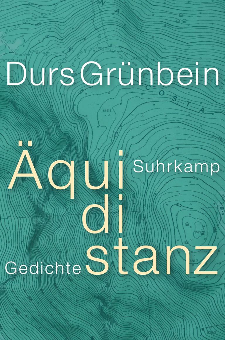 Durs Grünbeins Buch "Äquidistanz" - Autorname und Buchtitel stehen in schlichten Buchstaben auf einer grün eingefärbten geologischen Karte.