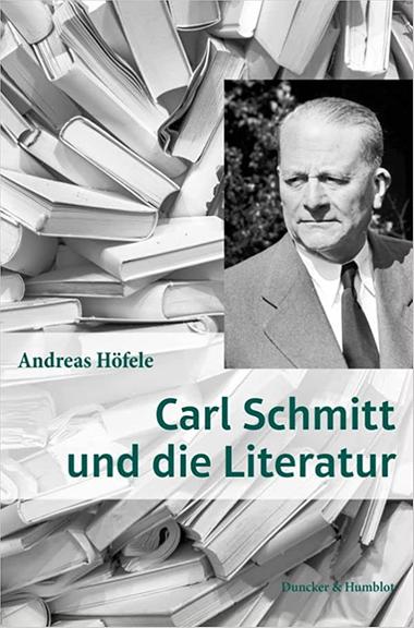Cover des Buches von Andreas Höfele "Carl Schmitt und die Literatur"