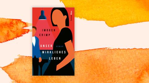 Das Cover des Buchs "Unser wirkliches Leben" von Imogen Crimp