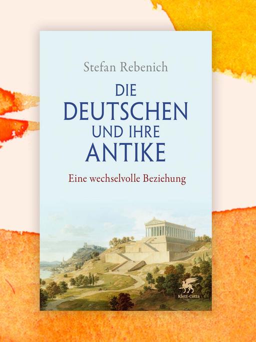 Das Cover des Buchs "Die Deutschen und ihre Antike" von Stefan Rebenich auf orangem Hintergrund