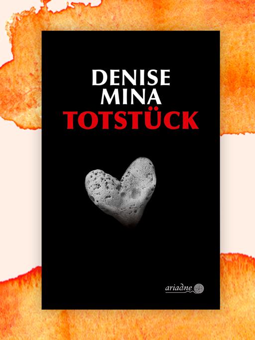 Das Cover des Krimis von Denise Mina, "Totstück", auf orange-weißem Hintergrund. Das Buch ist auf der Krimibestenliste von Deutschlandfunk Kultur.
