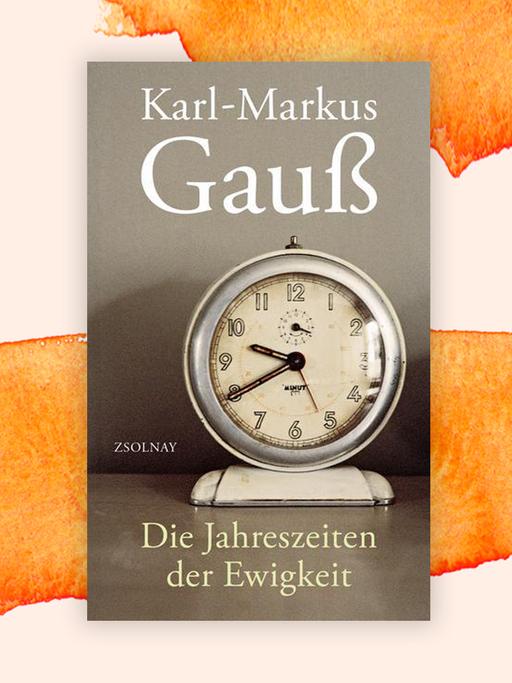 Das Cover des Buches "Jahreszeiten der Ewigkeit" von Karl-Markus Gauß auf orangefarbenem Untergrund. 