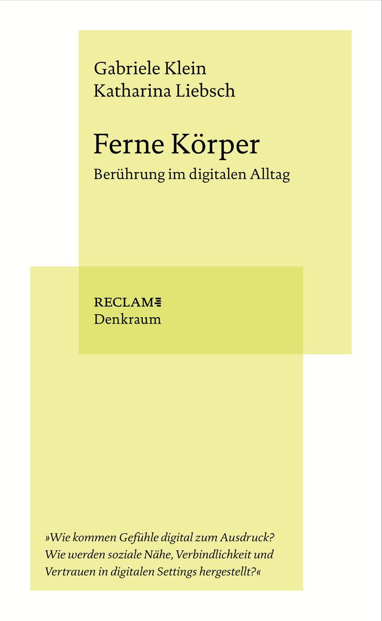 Gabriele Klein/Katharina Liebsch: “Ferne Körper. Berührung im digitalen Alltag“