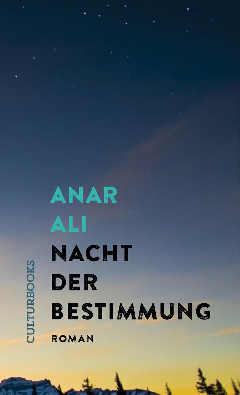 Buchcover: Anar Ali: Nacht der Bestimmung. Roman. Aus dem Englischen von Jan Karsten. Hardcover mit Lesebändchen. CulturBooks Verlag, September 2021. 248 Seiten. 22,00 Euro (D), 22,60 Euro (A). ISBN 978-3-95988-149-4 Buchcover: Anar Ali: Nacht der Bestimmung. Roman. Aus dem Englischen von Jan Karsten. Hardcover mit Lesebändchen. CulturBooks Verlag, September 2021. 248 Seiten. 22,00 Euro (D), 22,60 Euro (A). ISBN 978-3-95988-149-4