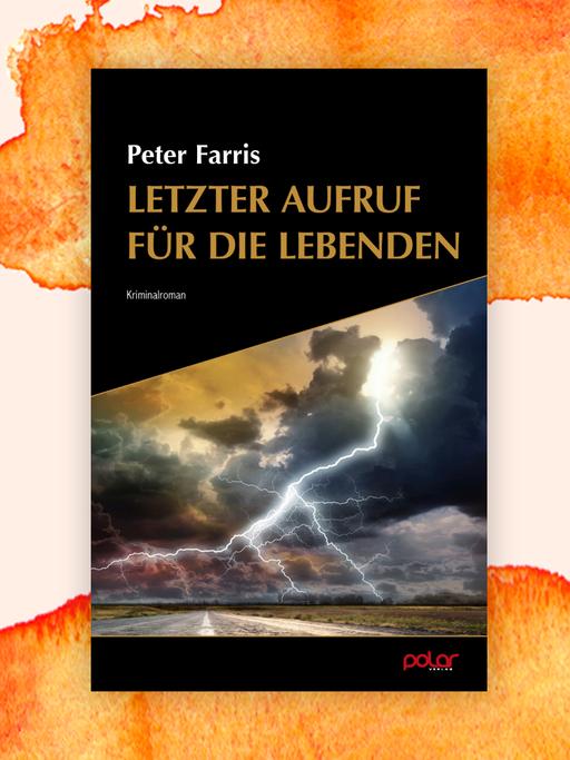Das Cover zu Peter Farris' Thriller "Letzter Aufruf für die Lebenden" zeigt eine dramatische Gewitterszene über einer Landstraße.