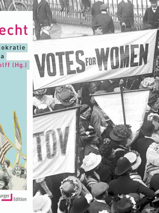 Buchcover von Hedwig Richter, Kerstin Wolff: "Frauenwahlrecht: Demokratisierung der Demokratie in Deutschland und Europa" Hintergrundbild: 1910 demonstrieren Suffragetten vor den Londoner "Houses of Parliament". Auf ihren Plakaten steht: "Votes for Women", "Womens Social & Political Union".