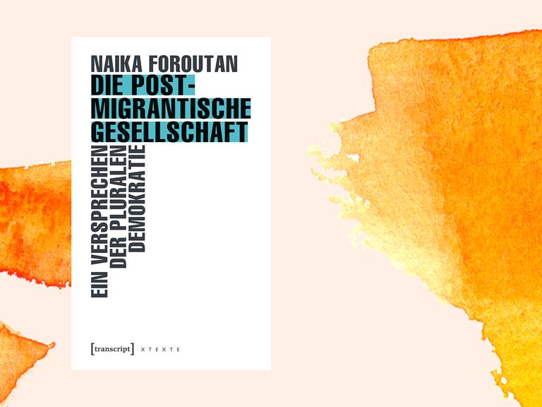 Das Cover des Buchs "Die Postmigrantische Gesellschaft" von Naika Foroutan auf orange illustriertem Hintergrund.