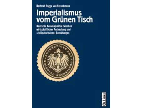 Cover: "Hartmut Pogge von Strandmann: Imperialismus vom Grünen Tisch" Cover: "Hartmut Pogge von Strandmann: Imperialismus vom Grünen Tisch"