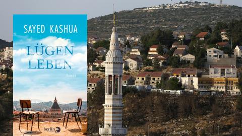 Cover des Romans "Lügenleben" von Sayed Kashua, dahinter ein Bild einer Siedlung im Westjordanland.