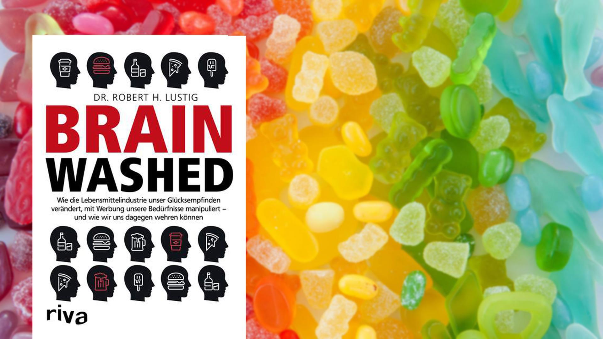 Cover von Robert H. Lustig "Brainwashed", im Hintergrund sind bunte Süßigkeiten zu sehen