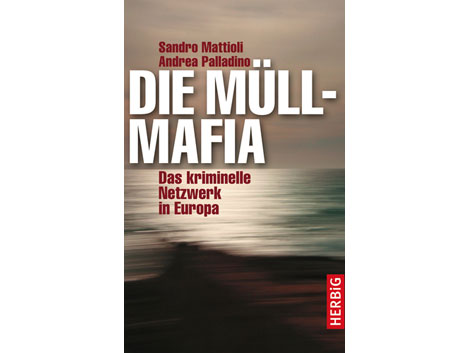 Cover Sandro Mattioli, Andrea Palladino: "Die Müllmafia"