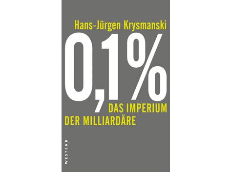 Cover: "0,1% - Das Imperium der Milliardäre" von Hans Jürgen Krysmanski Cover: "0,1% - Das Imperium der Milliardäre" von Hans Jürgen Krysmanski
