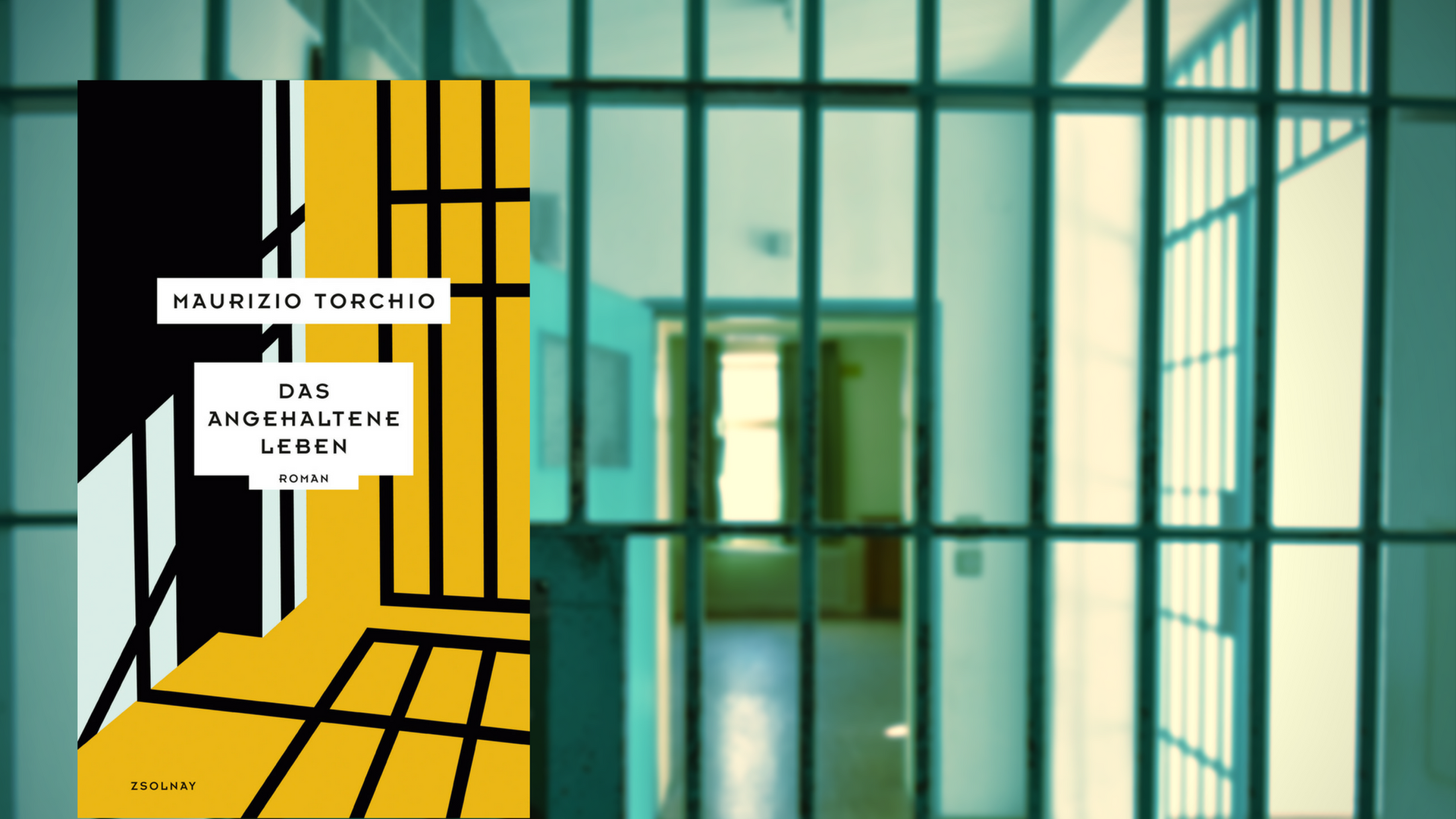 Buchcover Maurizio Torchio "Das angehaltene Leben", im Hintergrund Gefängnisflur, fotografiert durch ein Gitter.