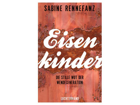 Cover: "Eisenkinder" von Sabine Rennefanz