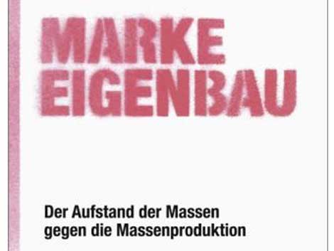 Holm Friebe, Thomas Ramge: Marke Eigenbau. Holm Friebe, Thomas Ramge: Marke Eigenbau.