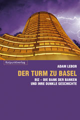 Cover: Adam Lebor "Der Turm zu Basel. BIZ – Die Bank der Banken und ihre dunkle Geschichte"
