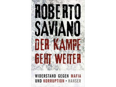 Cover Roberto Saviano: "Der Kampf geht weiter"