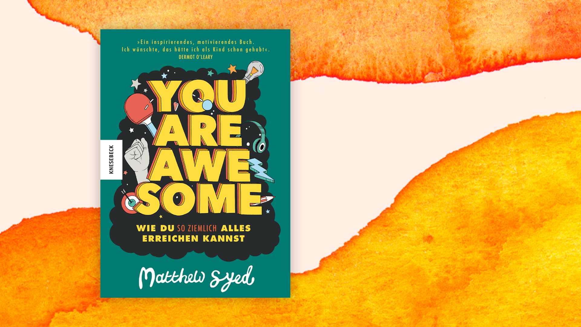 Zu sehen ist das Cover des "You are awesome – Wie du so ziemlich alles erreichen kannst" von Matthew Syed.