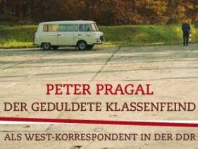 Cover: "Peter Pragal: Der geduldete Klassenfeind" Cover: "Peter Pragal: Der geduldete Klassenfeind"