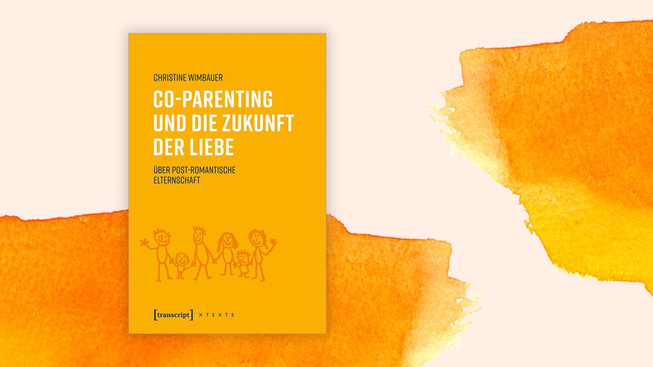 Buchcover zu Christine Wimbauers "Co-Parenting und die Zukunft der Liebe".