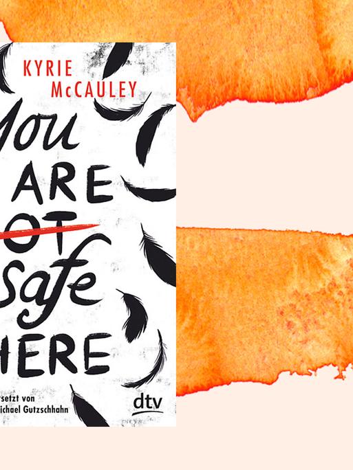 Das Bild zeigt das Cover von Kyrie McCauleys Roman "You are (not) safe here".