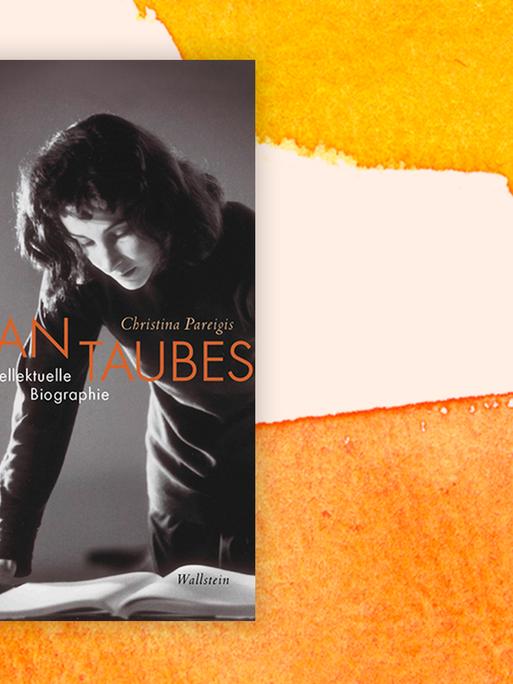 Das Cover von Christina Pareigis' Buch: "Susan Taubes. Eine intellektuelle Biographie" auf orange-weißem Hintergrund