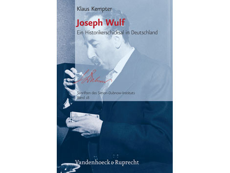 Cover: "Joseph Wulf - Ein Historikerschicksal in Deutschland" von Klaus Kempter
