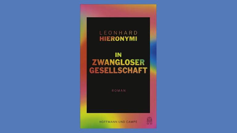 Leonhard Hieronymi: "In zwangloser Gesellschaft"
Zu sehen ist das Buchcover