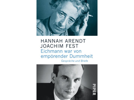 Cover: "Eichmann war von empörender Dummheit" von Hannah Arendt und Joachim Fest