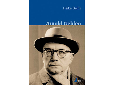 Buchcover: "Arnold Gehlen“ von Heike Delitz