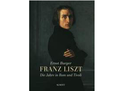 Ernst Burger : Franz Liszt. Die Jahre in Rom und Tivoli. 1839/1861-1886