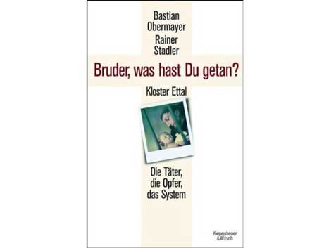 Cover Bastian Obermayer, Rainer Stadler: "Bruder, was hast Du getan?"
