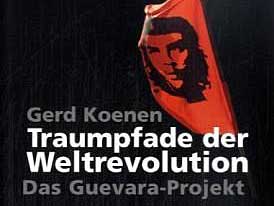Gerd Koenen: Traumpfade der Weltrevolution