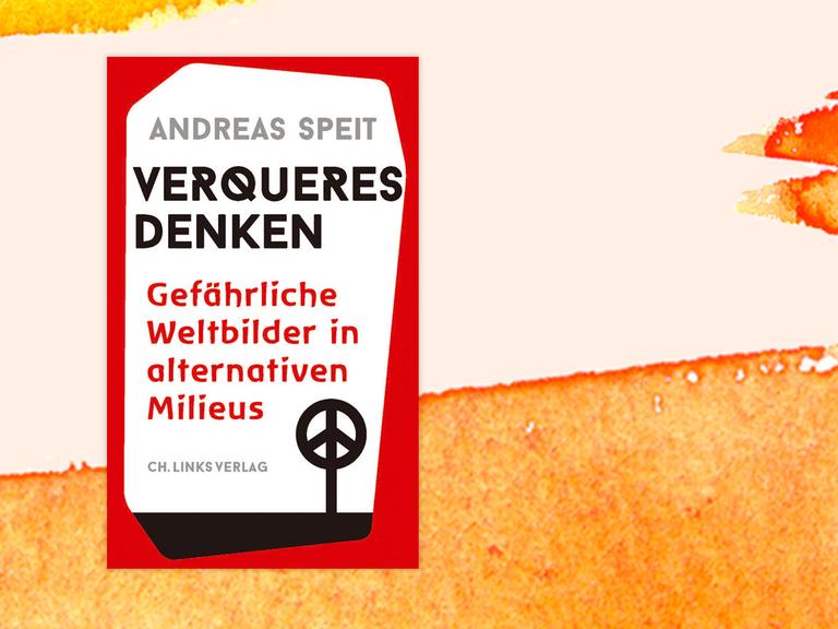 Das Cover des Buches von Andreas Speit, "Verqueres Denken. Gefährliche Weltbilder in alternativen Milieus", auf orange-weißem Hintergrund.