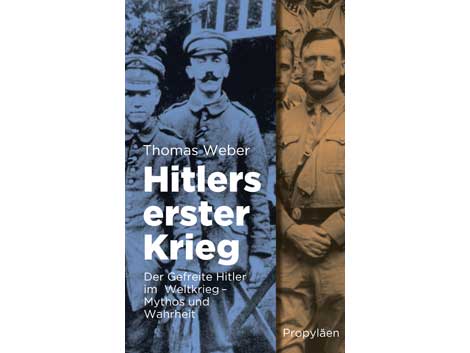 Buchcover: "Hitlers erster Krieg. Der Gefreite Hitler im Weltkrieg", von Thomas Weber